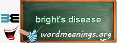 WordMeaning blackboard for bright's disease